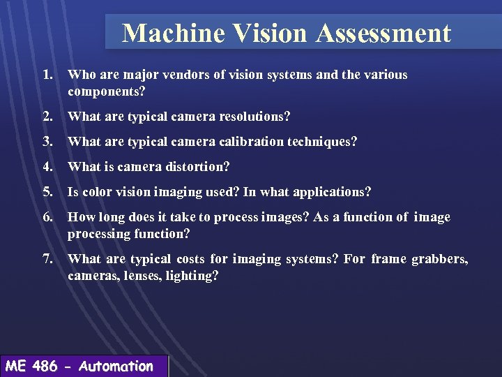 Machine Vision Assessment 1. Who are major vendors of vision systems and the various