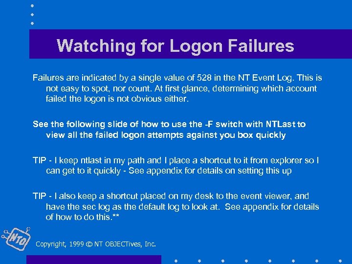 Watching for Logon Failures are indicated by a single value of 528 in the