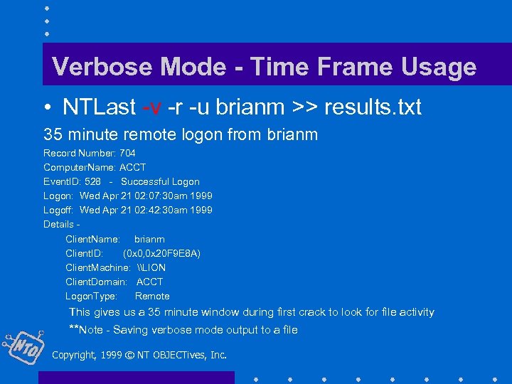 Verbose Mode - Time Frame Usage • NTLast -v -r -u brianm >> results.