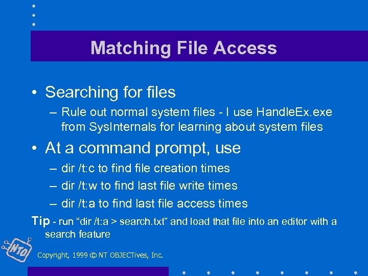 Matching File Access • Searching for files – Rule out normal system files -