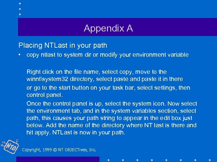 Appendix A Placing NTLast in your path • copy ntlast to system dir or