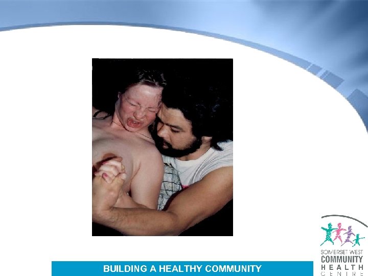 BUILDING A HEALTHY COMMUNITY 