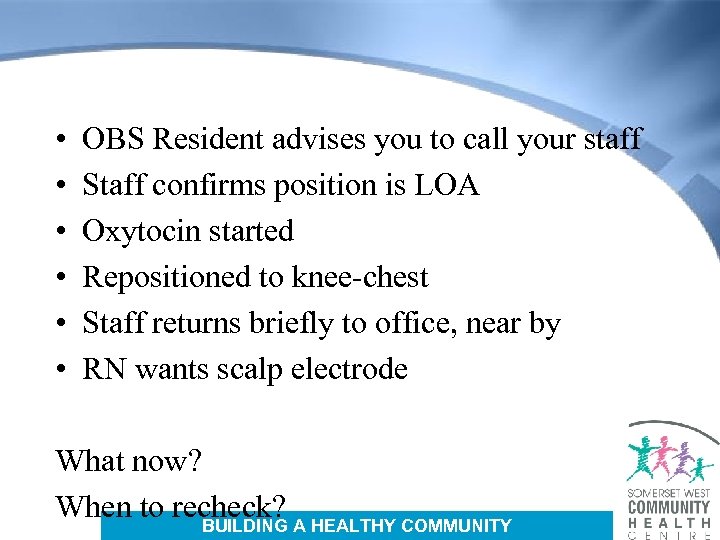  • • • OBS Resident advises you to call your staff Staff confirms