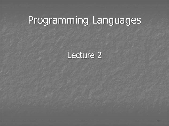 Programming Languages Lecture 2 1 