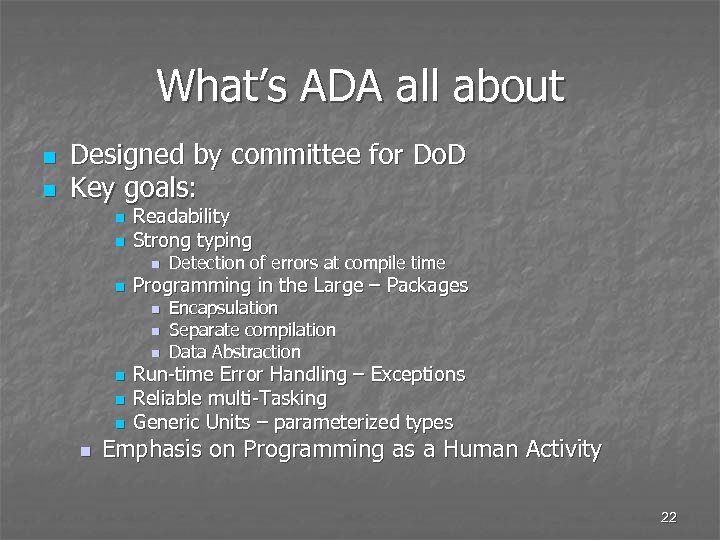 What’s ADA all about n n Designed by committee for Do. D Key goals: