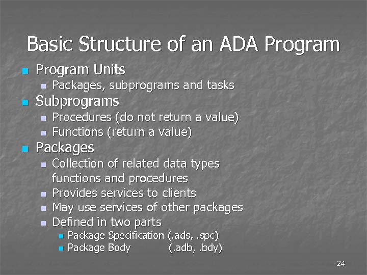 Basic Structure of an ADA Program n Program Units n n Subprograms n n