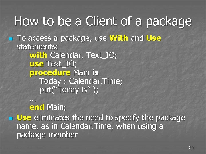 How to be a Client of a package n n To access a package,