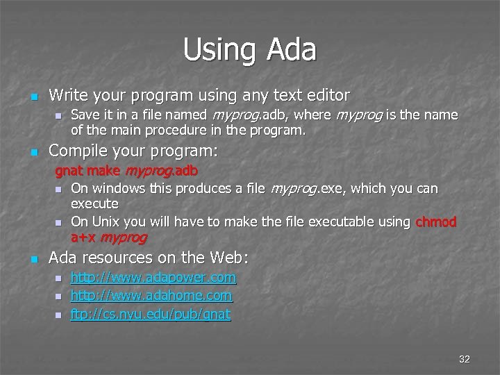 Using Ada n Write your program using any text editor n n Save it