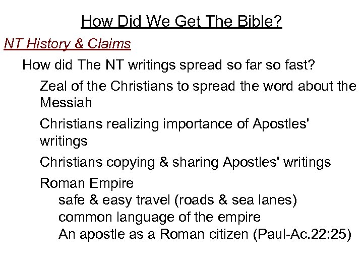 How Did We Get The Bible? NT History & Claims How did The NT