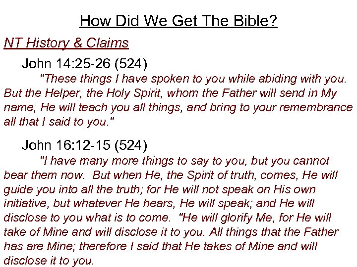 How Did We Get The Bible? NT History & Claims John 14: 25 -26