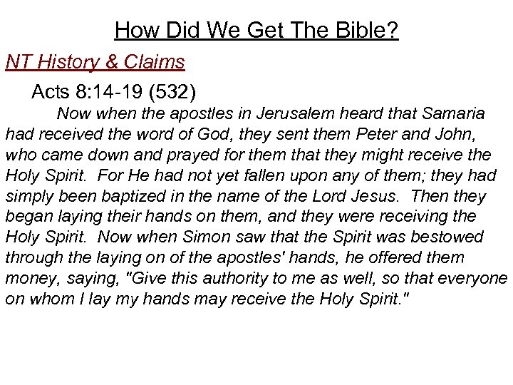How Did We Get The Bible? NT History & Claims Acts 8: 14 -19
