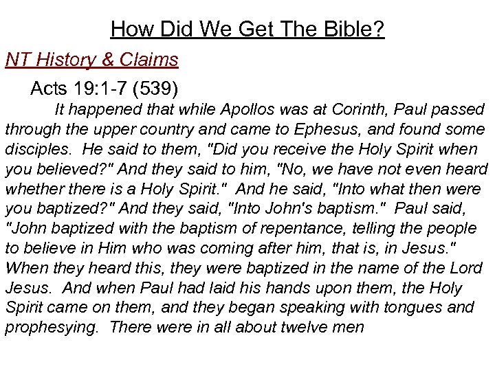 How Did We Get The Bible? NT History & Claims Acts 19: 1 -7