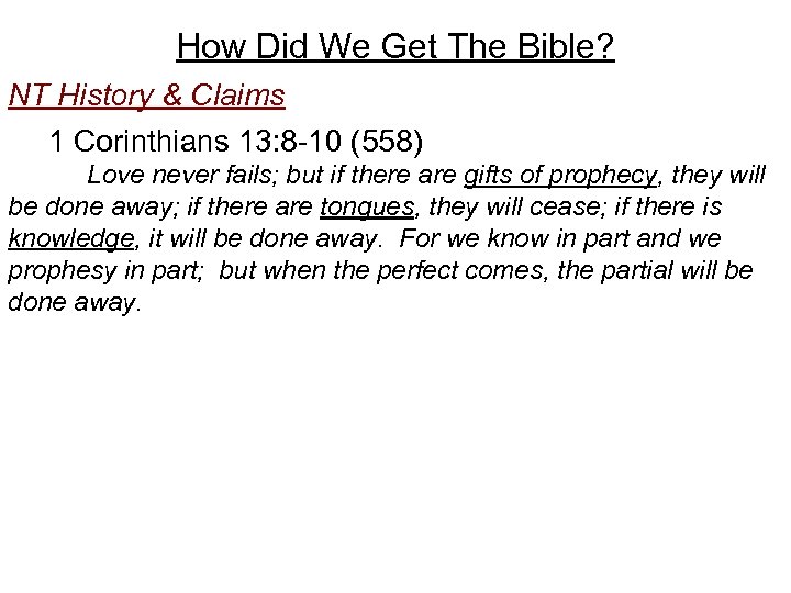 How Did We Get The Bible? NT History & Claims 1 Corinthians 13: 8