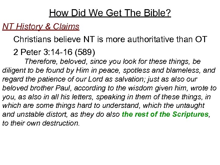 How Did We Get The Bible? NT History & Claims Christians believe NT is