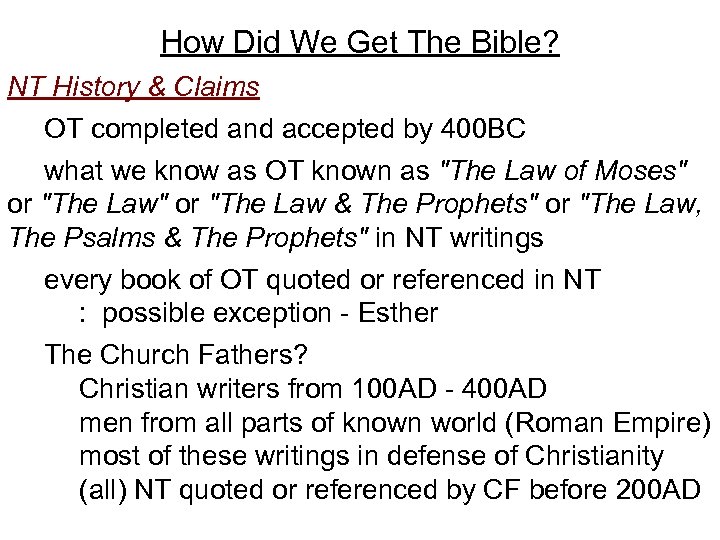How Did We Get The Bible? NT History & Claims OT completed and accepted