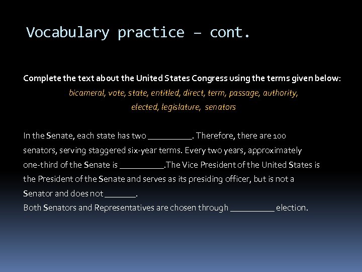 Vocabulary practice – cont. Complete the text about the United States Congress using the