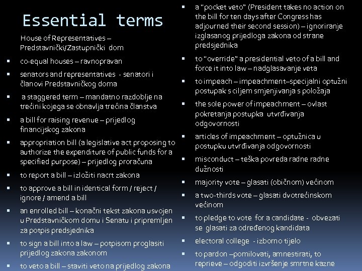 Essential terms a “pocket veto” (President takes no action on the bill for ten
