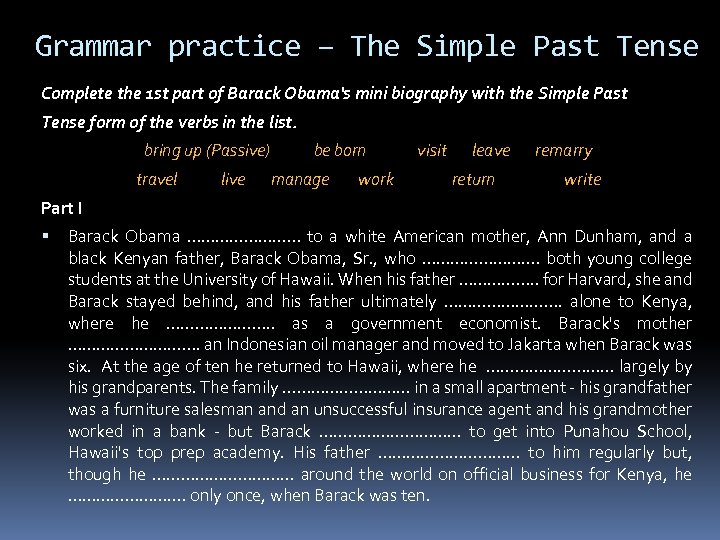 Grammar practice – The Simple Past Tense Complete the 1 st part of Barack