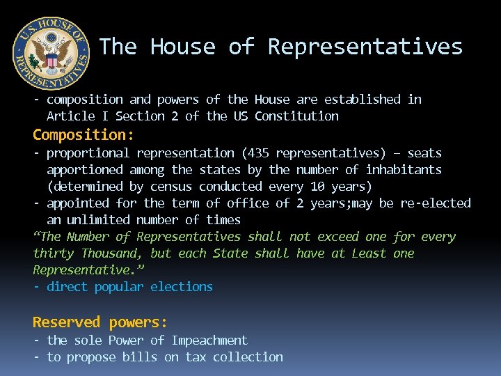 The House of Representatives - composition and powers of the House are established in