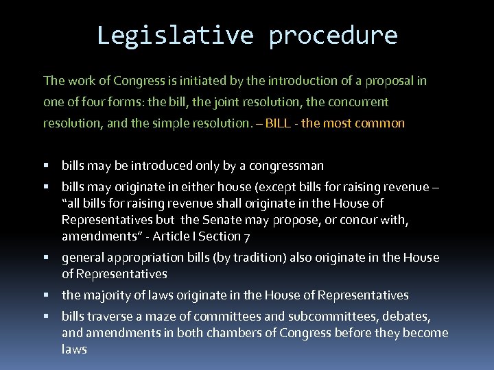 Legislative procedure The work of Congress is initiated by the introduction of a proposal