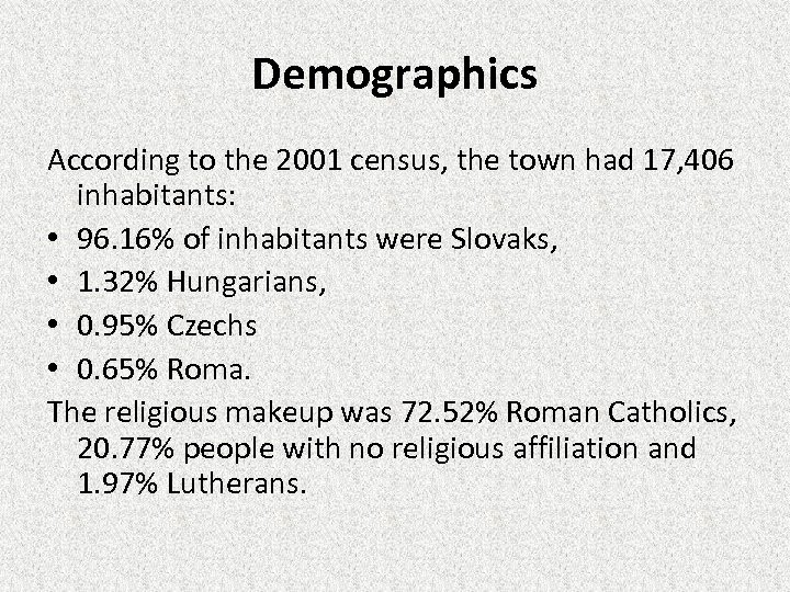 Demographics According to the 2001 census, the town had 17, 406 inhabitants: • 96.