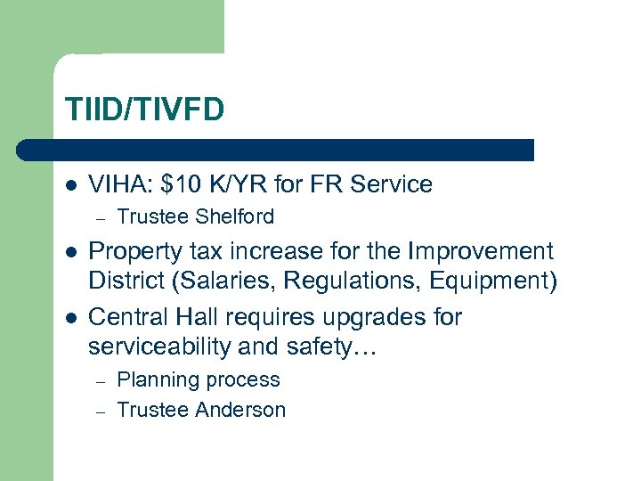 TIID/TIVFD l VIHA: $10 K/YR for FR Service – l l Trustee Shelford Property