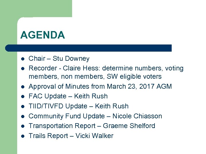 AGENDA l l l l Chair – Stu Downey Recorder - Claire Hess: determine