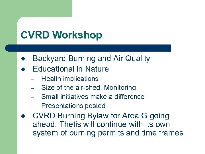 CVRD Workshop l l Backyard Burning and Air Quality Educational in Nature – –