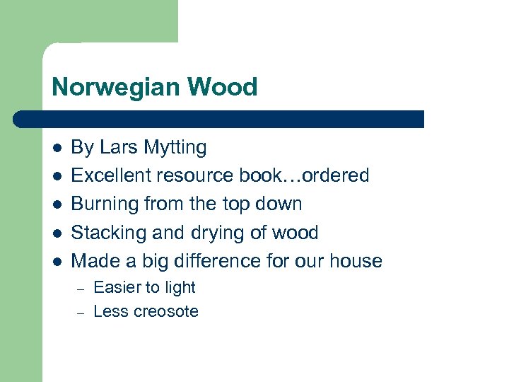 Norwegian Wood l l l By Lars Mytting Excellent resource book…ordered Burning from the