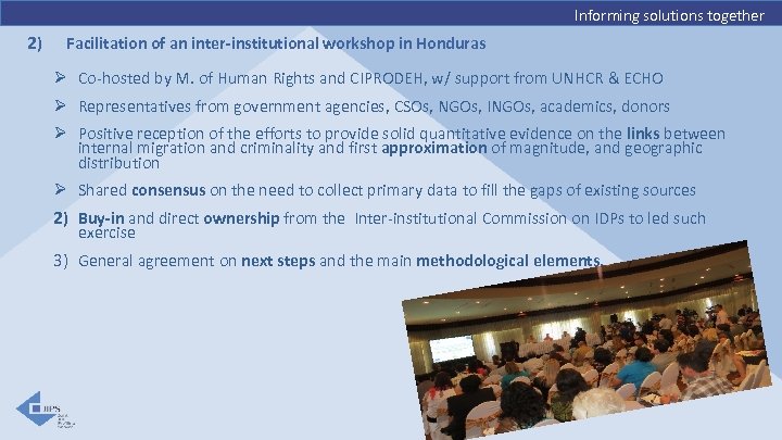 Informing solutions together 2) Facilitation of an inter-institutional workshop in Honduras Ø Co-hosted by