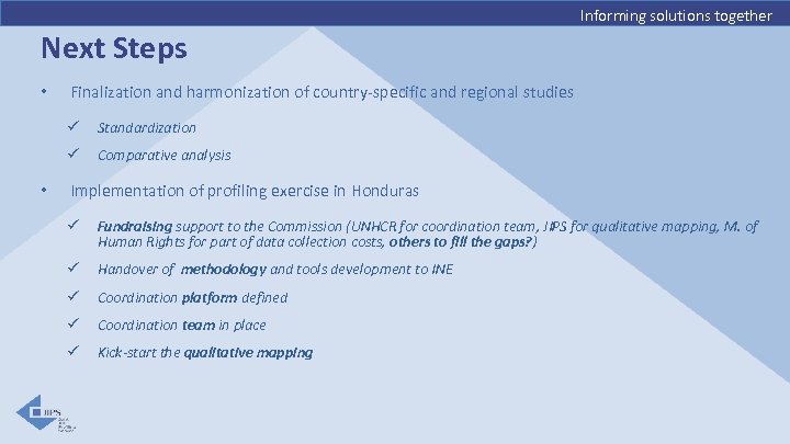 Informing solutions together Next Steps • Finalization and harmonization of country-specific and regional studies