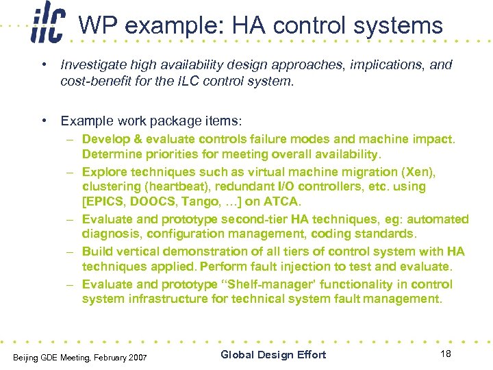 WP example: HA control systems • Investigate high availability design approaches, implications, and cost-benefit