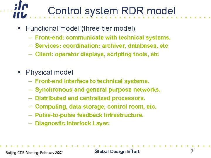 Control system RDR model • Functional model (three-tier model) – Front-end: communicate with technical