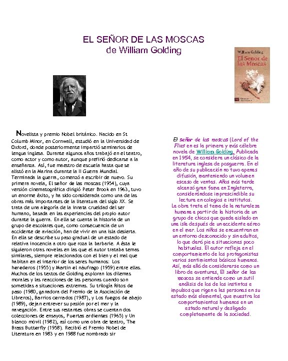 EL SEÑOR DE LAS MOSCAS de William Golding N ovelista y premio Nobel británico.