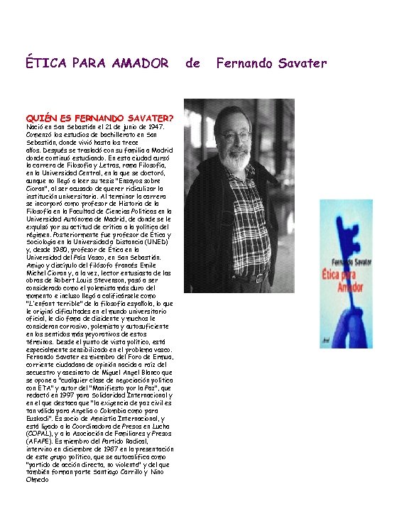 ÉTICA PARA AMADOR QUIÉN ES FERNANDO SAVATER? Nació en San Sebastián el 21 de