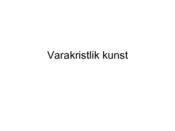 Varakristlik kunst 
