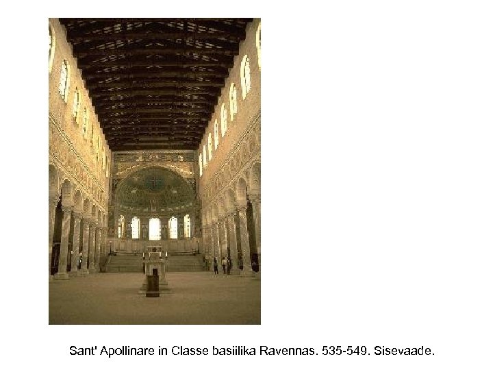 Sant' Apollinare in Classe basiilika Ravennas. 535 -549. Sisevaade. 