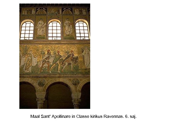 Maal Sant' Apollinare in Classe kirikus Ravennas. 6. saj. 