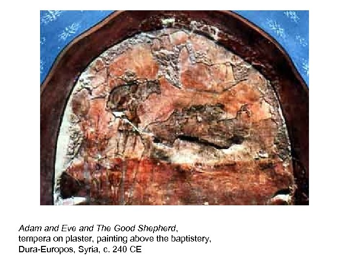 Adam and Eve and The Good Shepherd, tempera on plaster, painting above the baptistery,