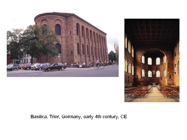 Basilica, Trier, Germany, early 4 th century, CE 