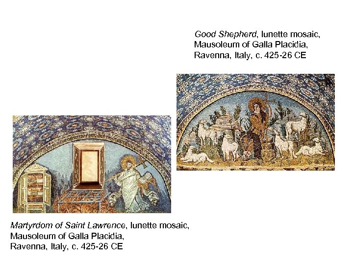 Good Shepherd, lunette mosaic, Mausoleum of Galla Placidia, Ravenna, Italy, c. 425 -26 CE