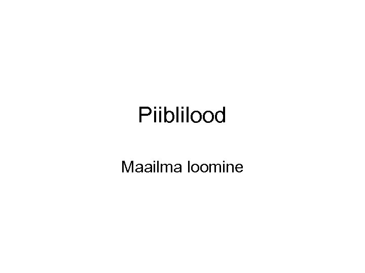 Piiblilood Maailma loomine 