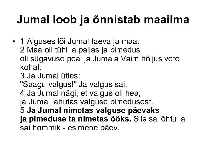 Jumal loob ja õnnistab maailma • 1 Alguses lõi Jumal taeva ja maa. 2