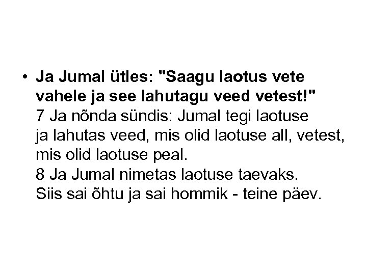  • Ja Jumal ütles: 