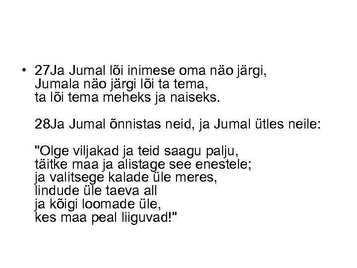  • 27 Ja Jumal lõi inimese oma näo järgi, Jumala näo järgi lõi