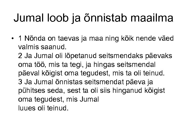 Jumal loob ja õnnistab maailma • 1 Nõnda on taevas ja maa ning kõik