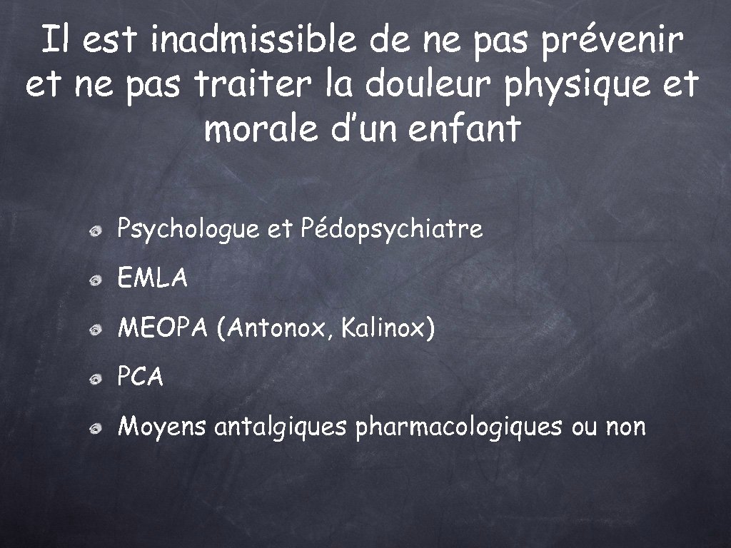 Il est inadmissible de ne pas prévenir et ne pas traiter la douleur physique