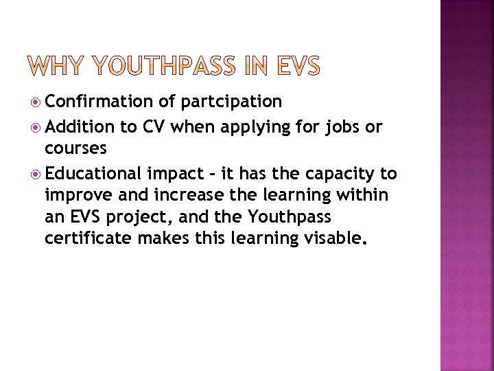  Confirmation of partcipation Addition to CV when applying for jobs or courses Educational