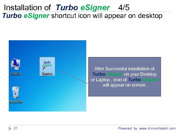 Installation of Turbo e. Signer 4/5 ------------------------------------------------------- Turbo e. Signer shortcut icon will appear