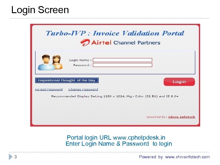 Login Screen ------------------------------------------------------- Portal login URL www. cphelpdesk. in Enter Login Name & Password